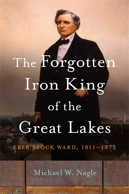 "Forgotten iron King of the Great Lakes" by Mike Nagle
