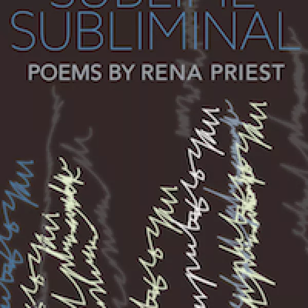 cover of Sublime Subliminal book of poetry by Rena Priest